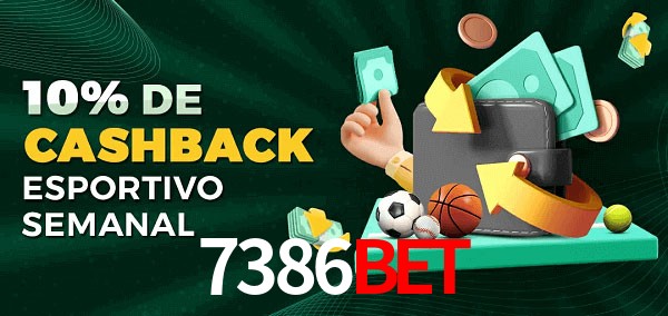 10% de bônus de cashback na 7386Bet